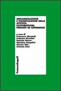 Popolare Organizzazione e pianificazione delle attività ecoturistiche principi ed esperienze