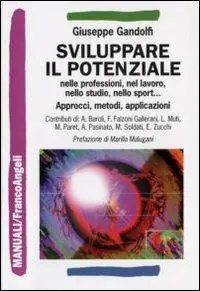 Consegna Rapida Sviluppare il potenziale nelle professioni, nel lavoro, nello studio, nello sport. Approcci, metodi, applicazioni