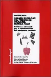 Sguardi incrociati sul patrimonio culturale Francia-Italia. Politiche e strumenti per la valorizzazione del patrimonio culturale Professionale