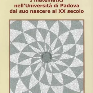 Promozione I matematici nell‘Università di Padova. Dal suo nascere al XX secolo