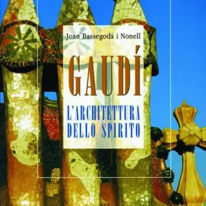 Gaudí. L‘architettura dello spirito Direttamente Dal Produttore