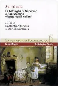 Sul crinale. La battaglia di Solferino e San Martino vissuta dagli italiani Reso Gratuito