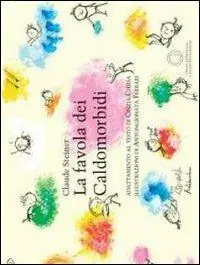La favola dei caldomorbidi. Ediz. illustrata Occasione Imperdibile