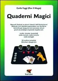 Scelto Dai Clienti Quaderni magici. Appunti illustrati su alcuni classici dell‘illusionismo corde, monete, bussolotti, carte normali, coniche e svengali. Ediz. illustrata