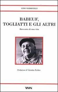 Babeuf, Togliatti e gli altri. Racconto di una vita Prezzo Ridotto