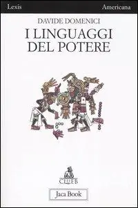 I linguaggi del potere. Arti e propaganda nell‘antica Mesoamerica Popolare
