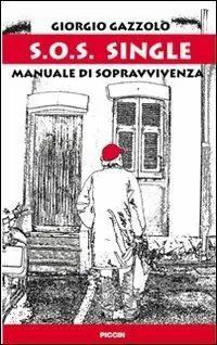 S.O.S. single. Manuale di sopravvivenza Compra Oggi Stesso