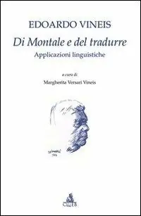 Di Montale e del tradurre. Applicazioni linguistiche Prezzo Basso