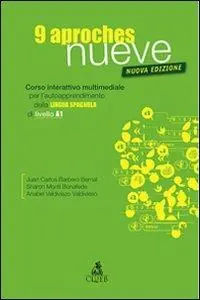 Nuovo Arrivo Nueve aproches. Corso interattivo multimediale per l‘autoapprendimento della lingua spagnola di livello A1. CD-ROM