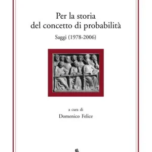 Per la storia del concetto di probabilità. Saggi Prezzo Ridotto