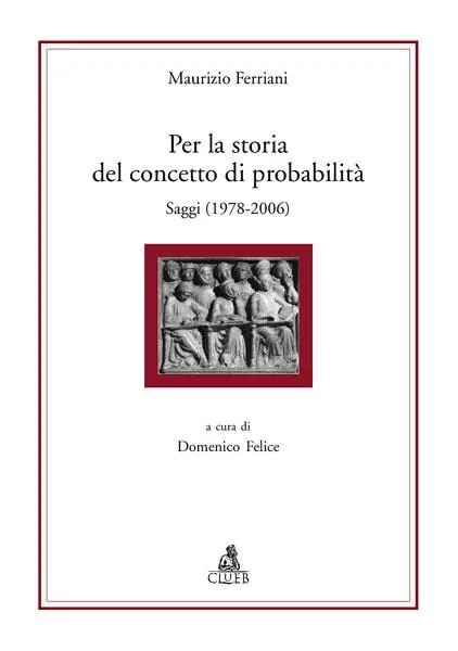 Per la storia del concetto di probabilità. Saggi Prezzo Ridotto
