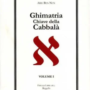 Consegna Rapida Ghimatria. Chiave della Cabbalà. Vol. 1