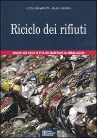 Ultimissimo Modello Riciclo dei rifiuti. Analisi del ciclo di vita dei materiali da imballaggio