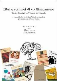 Spedizione Espresso Libri e scrittori di via Biancamano. Casi editoriali in 75 anni di Einaudi