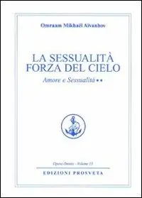 Occasione Imperdibile Amore e sessualità. Vol. 2 La sessualità forza del cielo