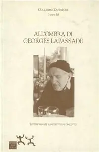 Offerta Limitata All‘ombra di Georges Lapassade. Testimonianze e anedotti dal Salento