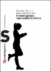 Il mondo globale come problema storico Soddisfatti O Rimborsati