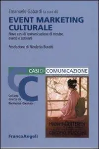 Event marketing culturale. Nove casi di comunicazione di mostre, eventi e concerti Sconto