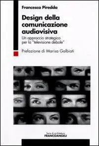 Design della comunicazione audiovisiva. Un approccio strategico per la «televisione debole» Promozione Esclusiva