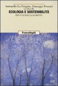 Promozione Esclusiva Ecologia e sostenibilità. Aspetti filosofici di un dibattito
