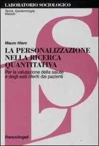 La personalizzazione nella ricerca quantitativa. Per la valutazione della salute e degli esiti riferiti dai pazienti Economico
