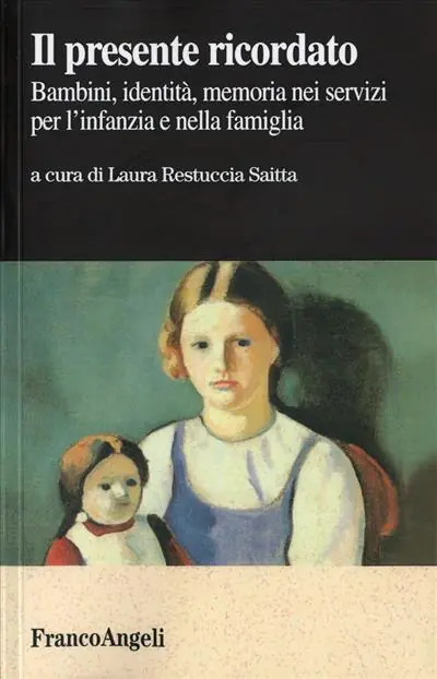 Promozione Il presente ricordato. Bambini, identità, memoria nei servizi per l‘infanzia e nella famiglia