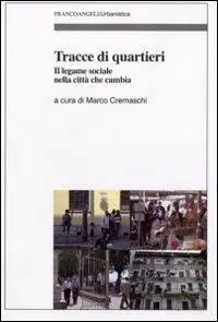 Tracce di quartieri. Il legame sociale nella città che cambia Affare