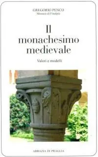Non Perdere Il monachesimo medievale. Valori e modelli