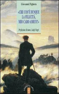 Che cos‘è dunque la felicità, mio caro amico? Prezzo Ridotto