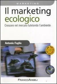 Il marketing ecologico. Crescere nel mercato tutelando l‘ambiente Di Tendenza