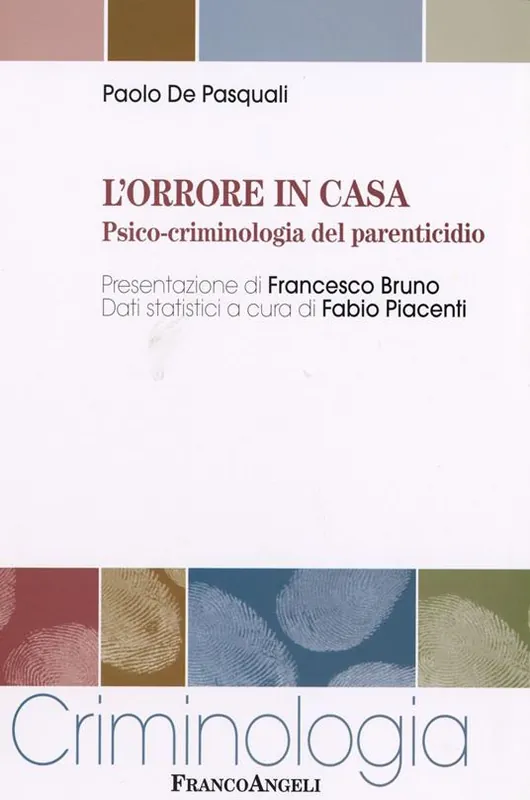 L‘orrore in casa. Psico-criminologia del parenticidio A Buon Prezzo