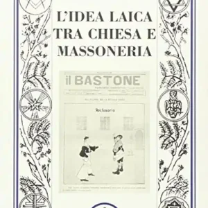 Ordina Subito L‘ idea laica tra chiesa e massoneria