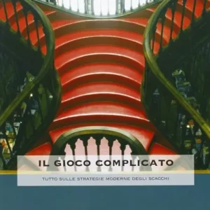 Prezzo Conveniente Il gioco complicato. Tutto sulle strategie moderne di scacchi