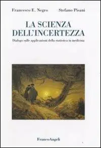 Prezzo Basso La scienza dell‘incertezza. Dialogo sulle applicazioni della statistica in medicina