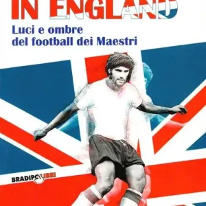 Reso Gratuito Made in England. Luci e ombre del football dei maestri
