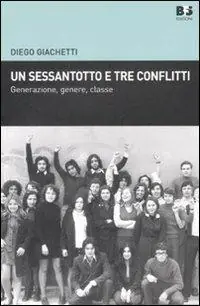 Ultimissimo Modello Un sessantotto e tre conflitti. Generazione, genere, classe