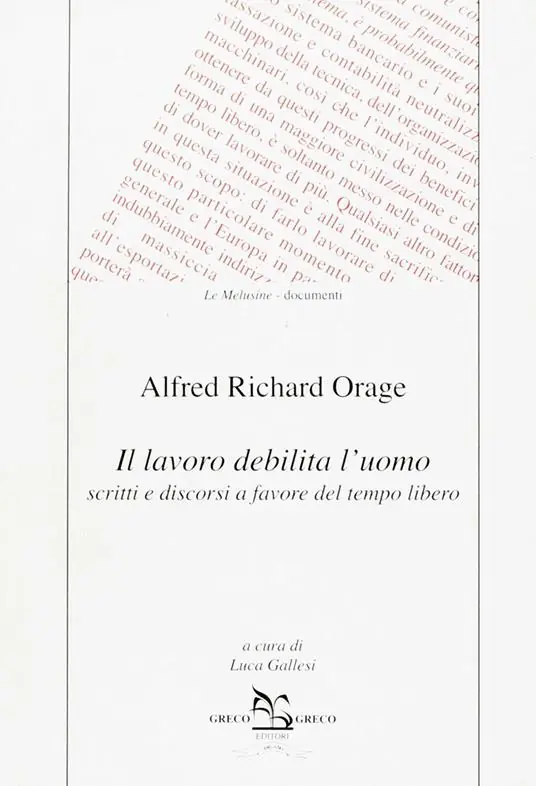 Must-Have Il lavoro debilita l‘uomo. Scritti e discorsi a favore del tempo libero