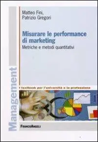 Subito Disponibile Misurare le performance di marketing. Metriche e metodi quantitativi