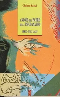Il nome del padre nella psicoanalisi. Freud, Jung, Lacan Pagamento Sicuro