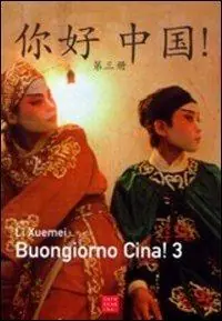 Buongiorno Cina! Corso comunicativo di lingua cinese. Con CD Audio. Vol. 3 Quantità Limitata
