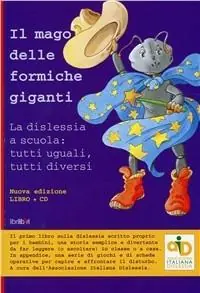 Must-Have Il mago delle formiche giganti. La dislessia a scuola tutti uguali, tutti diversi. Con CD-ROM