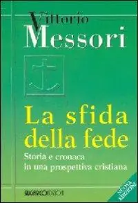 Solo Oggi La sfida della fede. Storia e cronaca in una prospettiva cristiana