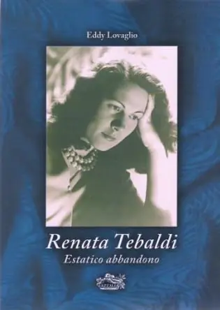 Esclusivo Renata Tebaldi. Estatico abbandono. Ediz. illustrata