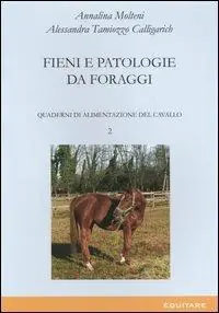 Direttamente Dal Produttore Quaderni di alimentazione del cavallo. Vol. 2 Fieni e patologie da foraggi