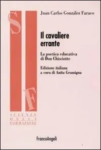Must-Have Il cavaliere errante. La poetica educativa di Don Chisciotte