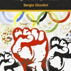 Pugni chiusi e cerchi olimpici. Il lungo ‘68 dello sport italiano Prezzo Ridotto
