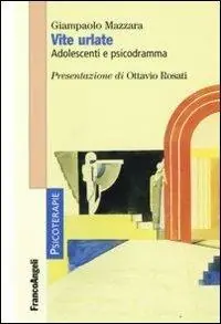 Ultimissimo Modello Vite urlate. Adolescenti e psicodramma