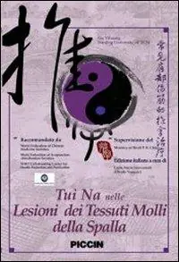 Tui Na nelle lesioni dei tessuti molli della spalla. Con DVD Subito Disponibile