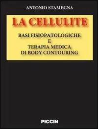 Direttamente Dal Produttore La cellulite. Basi fisiopatologiche e terapia medica di body contouring