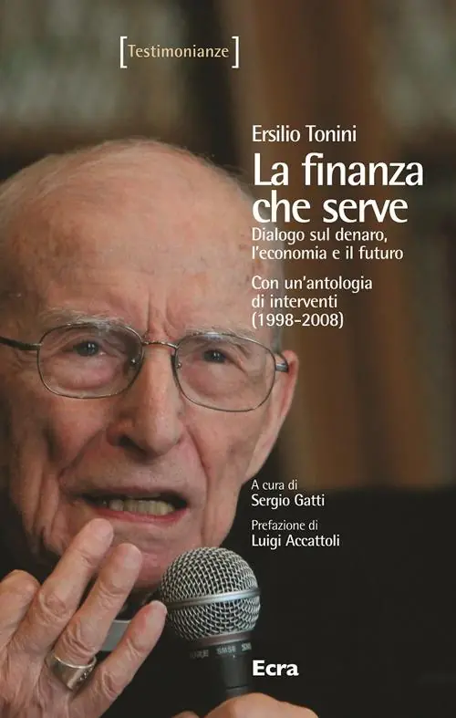 Must-Have La finanza che serve. Dialogo sul denaro, l‘economia e il futuro. Con un‘antologia di interventi (1998-2008)
